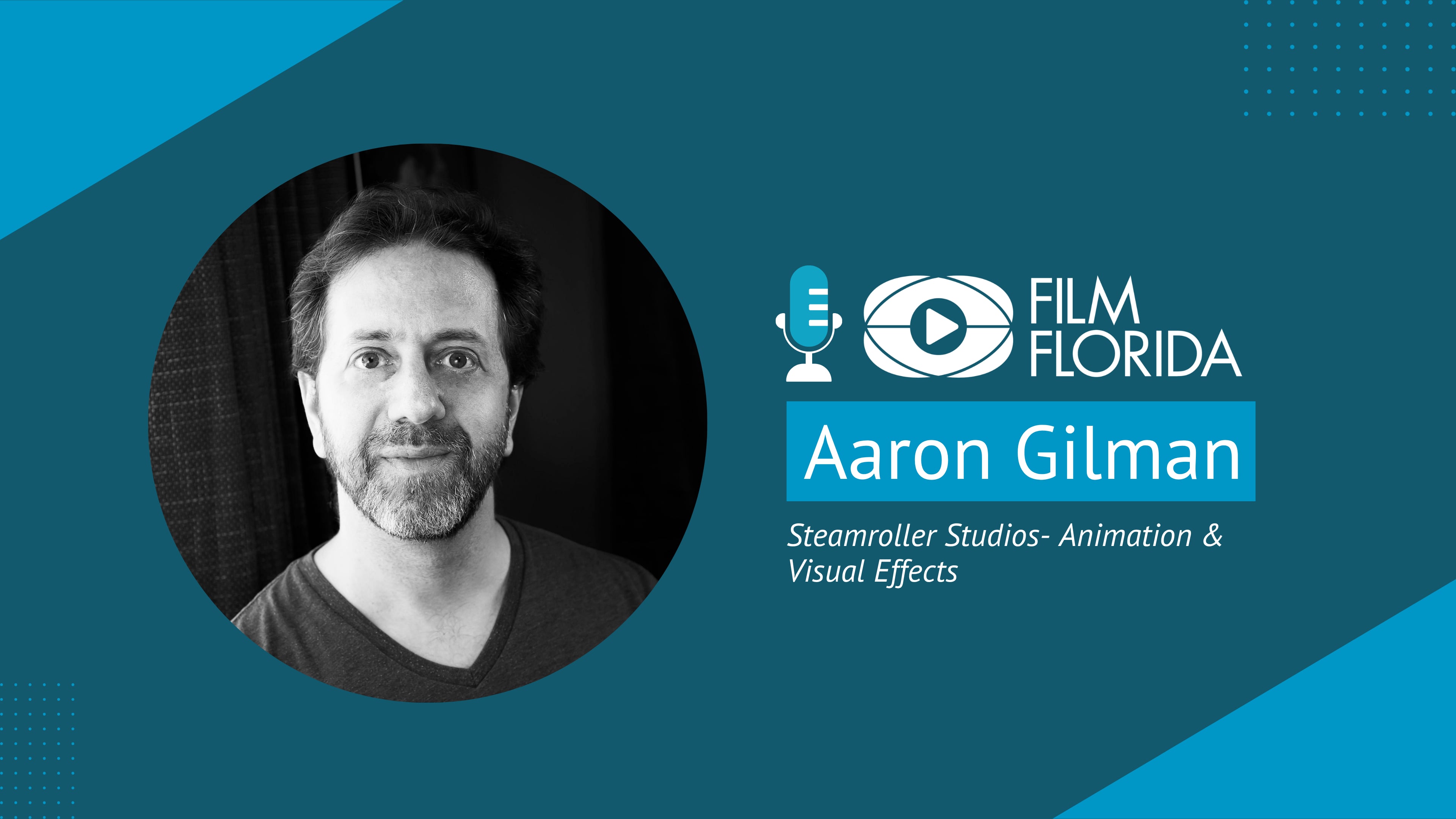 Aaron Gilman, Steamroller Studios | Film Florida Podcast