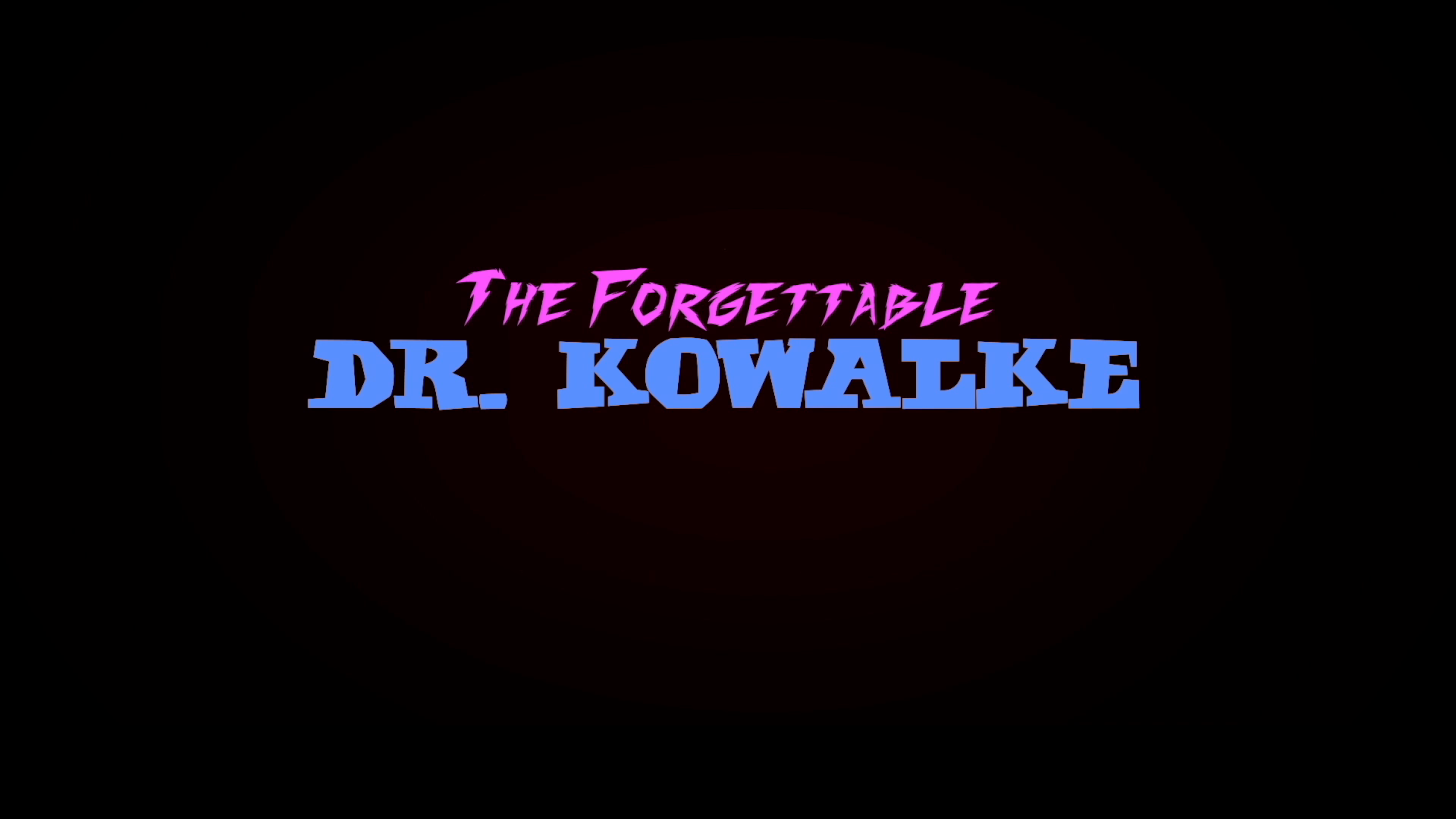 The Forgettable Dr. Kowalke