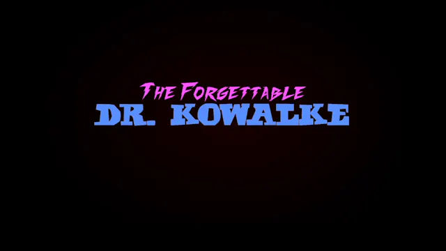The Forgettable Dr. Kowalke