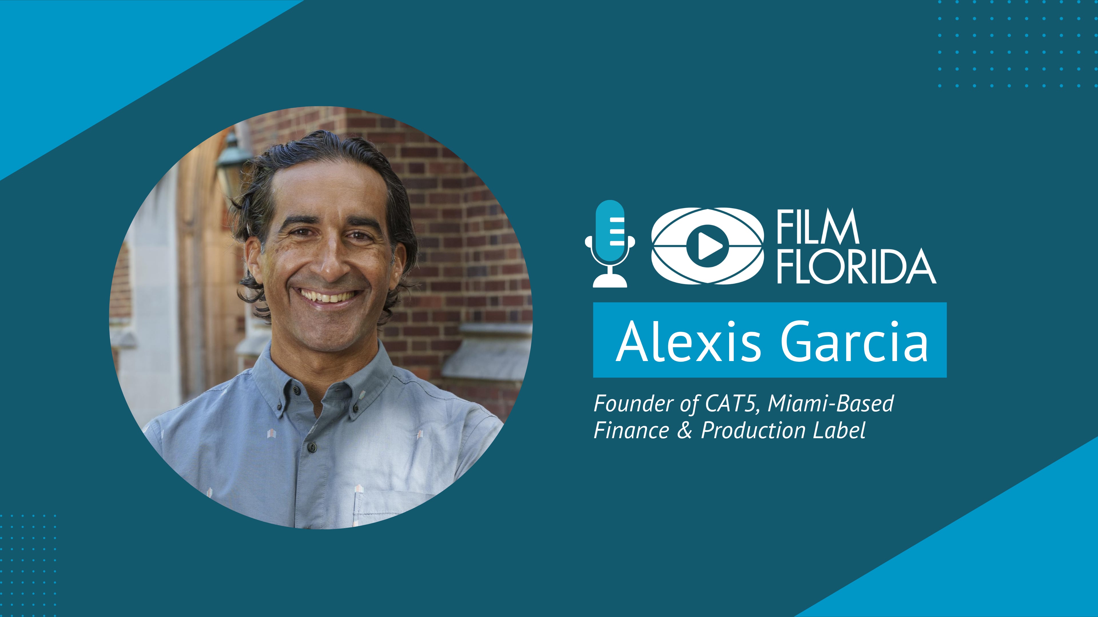 Alexis Garcia, CAT5 | Film Florida Podcast