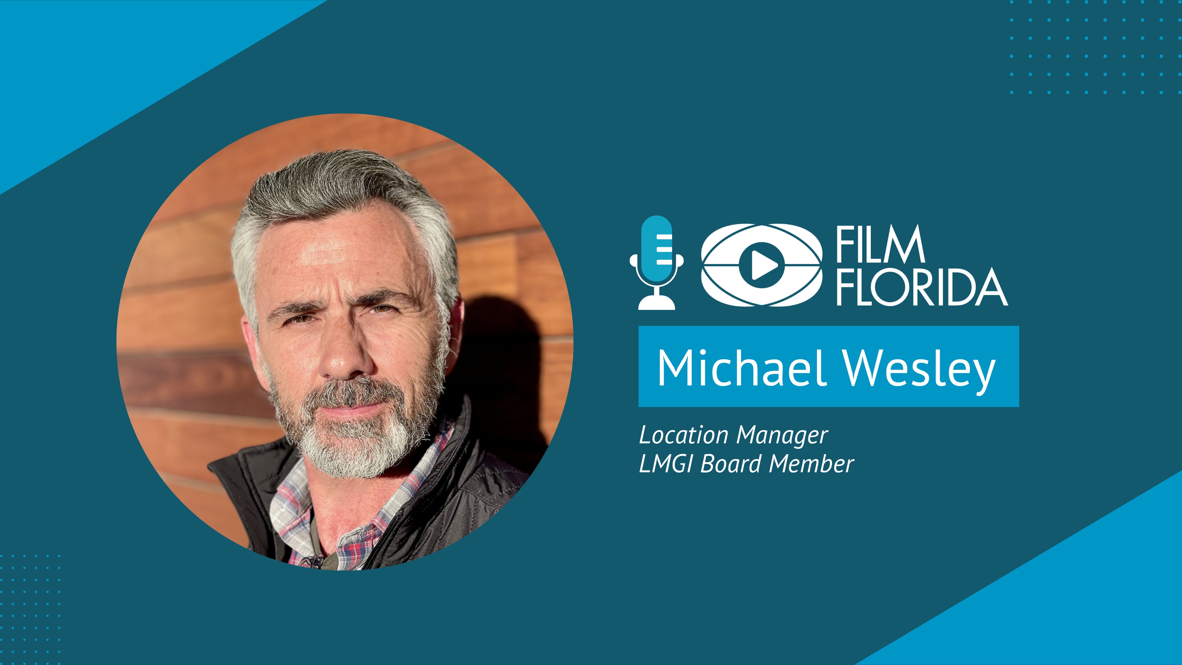 Michael Wesley, Location Manager | Film Florida Podcast