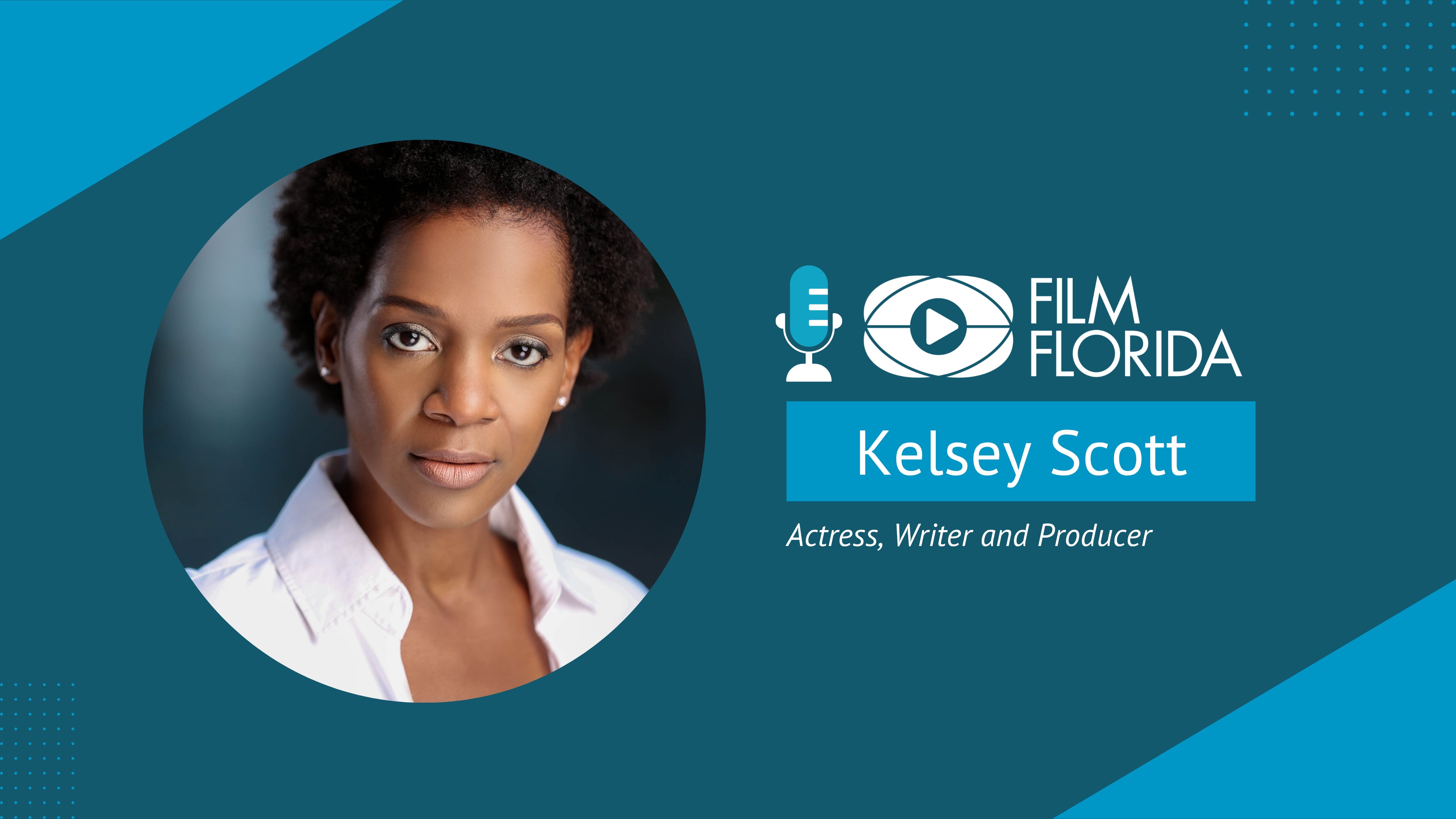 Kelsey Scott, Actress, Writer & Producer | Film Florida Podcast