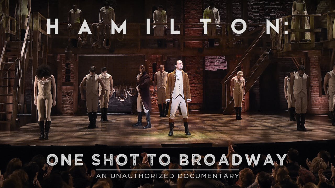 HAMILTON: One Shot To Broadway