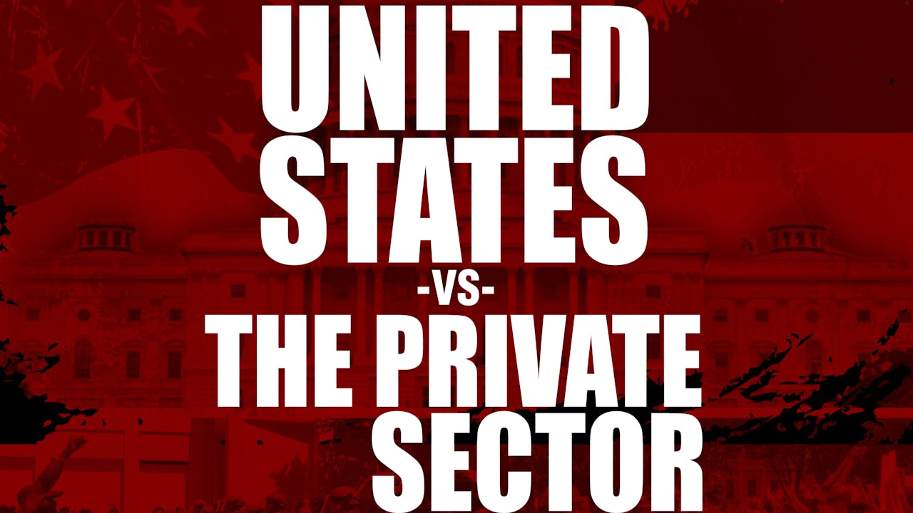 The United States vs. The Private Sector