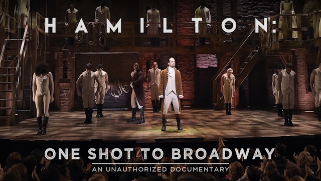 HAMILTON: One Shot To Broadway