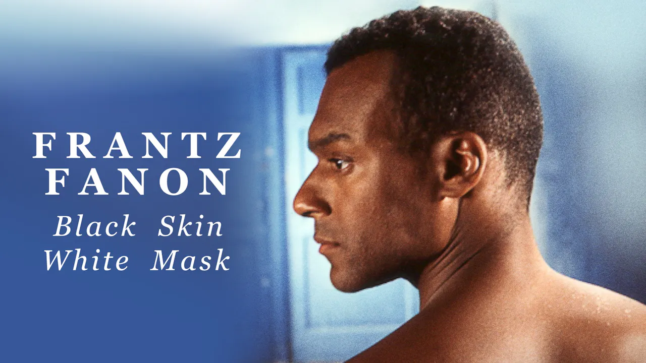 Frantz Fanon: Black Skin, White Mask - Film Movement Plus