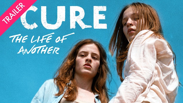 Cure: The Life of Another - Trailer