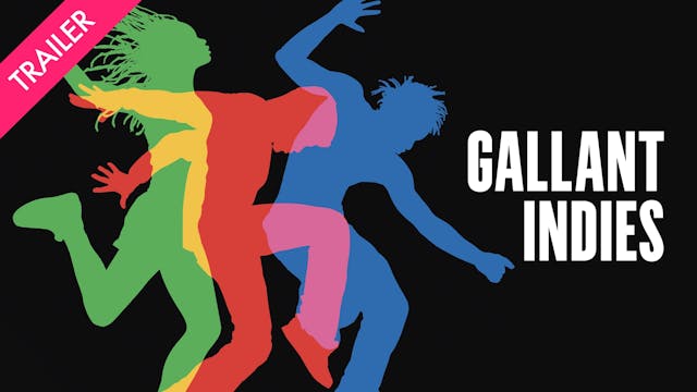 Gallant Indies - Trailer