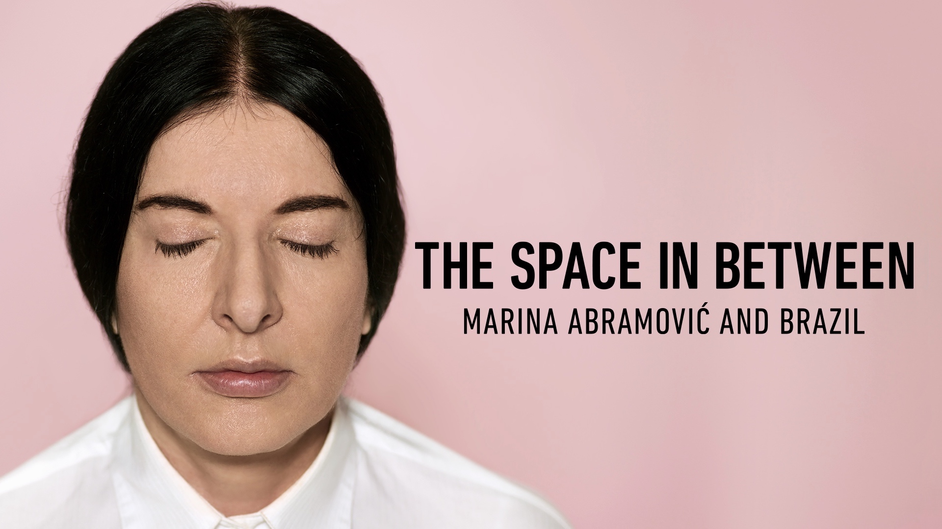 The Space in Between: Marina Abramović and Brazil