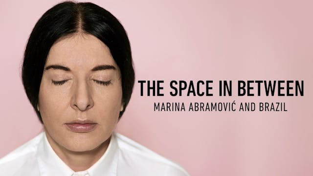 The Space in Between: Marina Abramovi...