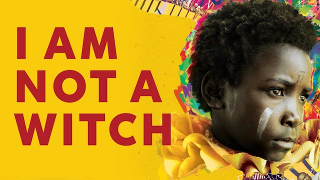 I AM NOT A WITCH, directed by Rungano Nyoni