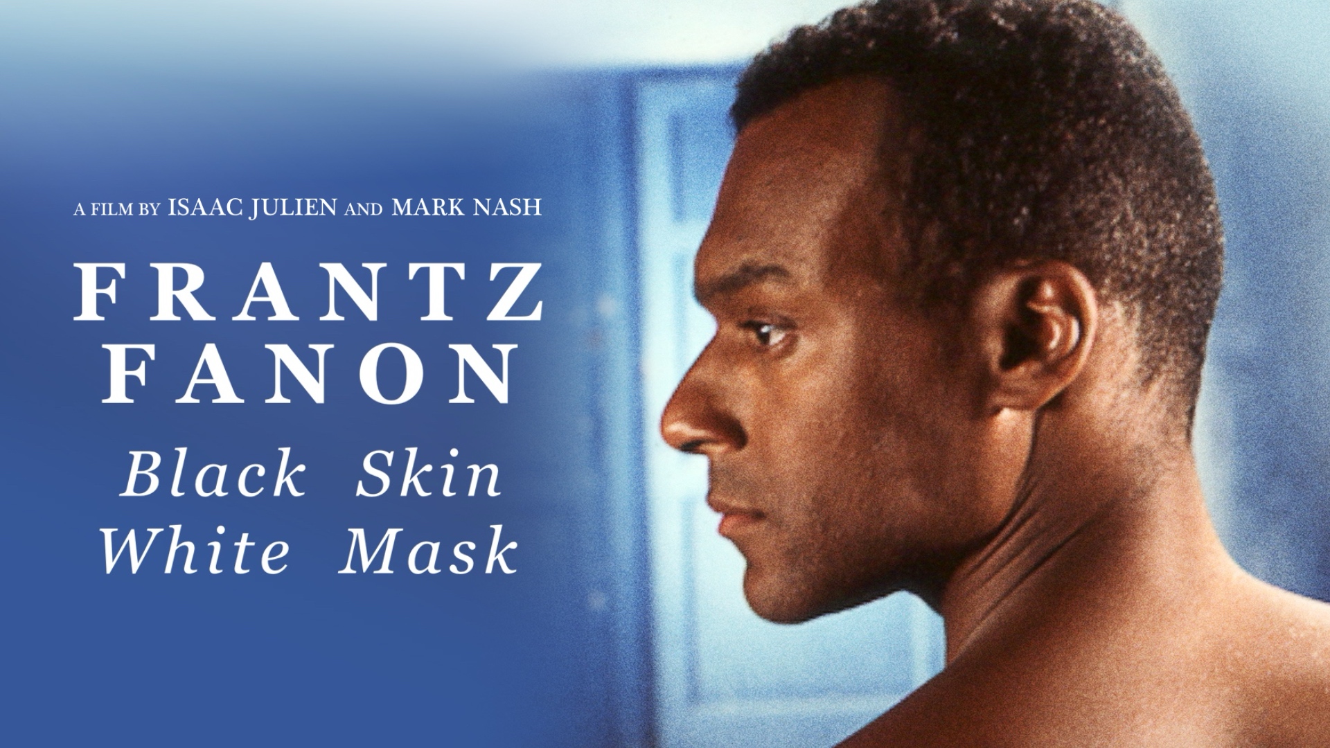Frantz Fanon: Black Skin, White Mask