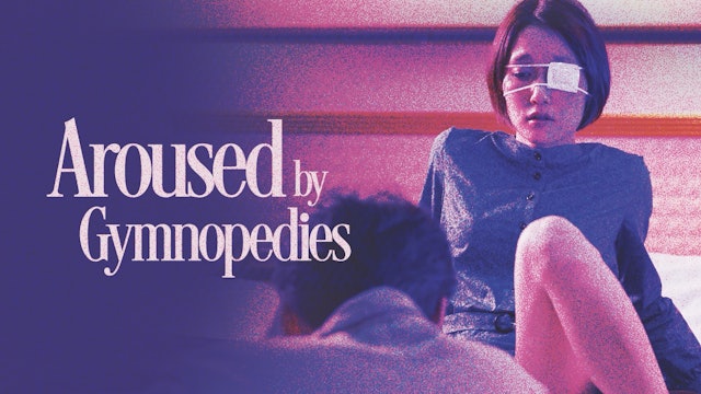 Aroused by Gymnopedies