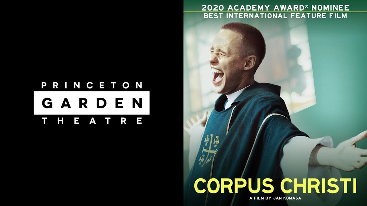 Princeton Garden Theatre Presents Corpus Christi Film Movement Plus