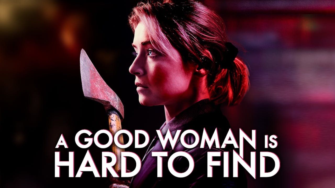 A GOOD WOMAN IS HARD TO FIND