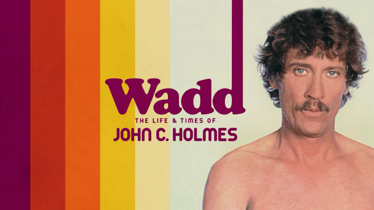 Wadd: The Life & Times of John C. Holmes - Wadd: The Life & Times of