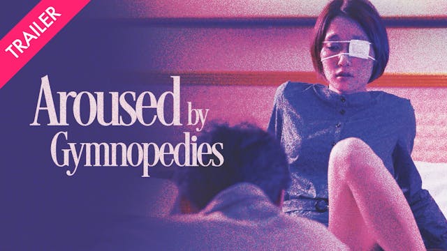 Aroused by Gymnopedies - Coming 9/12