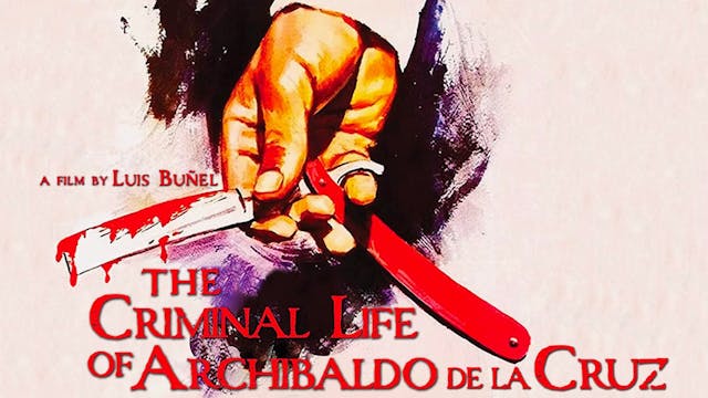 The Criminal Life of Archibaldo de la...