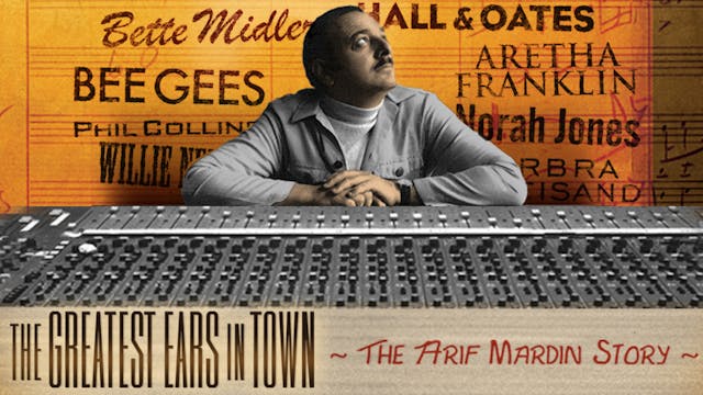 THE GREATEST EARS IN TOWN: THE ARIF MARDON STORY
