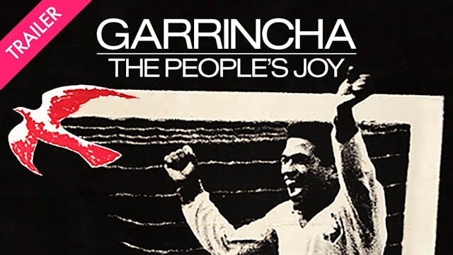 Garrincha, The People's Joy - Trailer