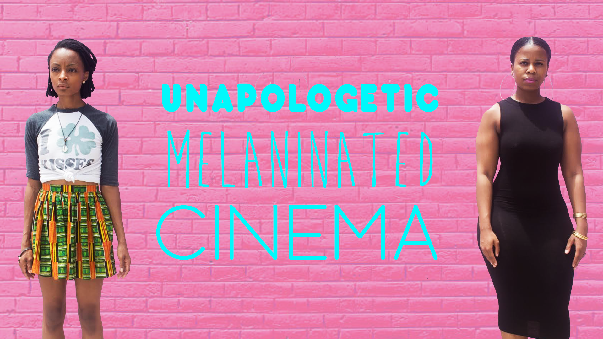 UNAPOLOGETIC MELANINATED CINEMA REEL