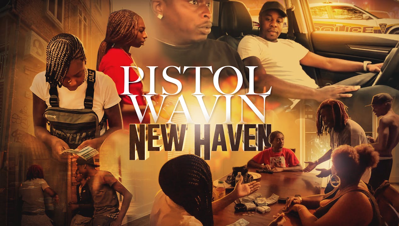 Pistol Wavin New Haven