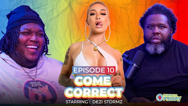 EVERYDAY  IS FRIDAY : COME CORRECT E10