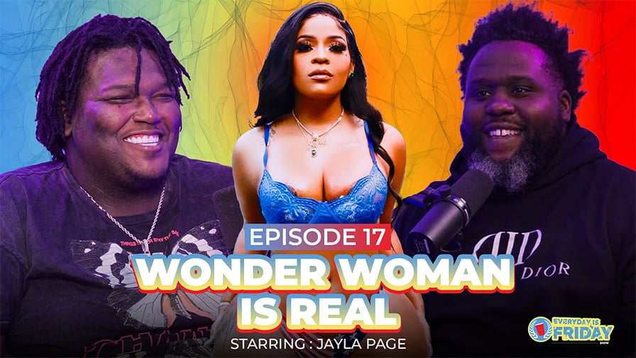 Everyday Is Friday : WONDER WOMAN IS REAL E17
