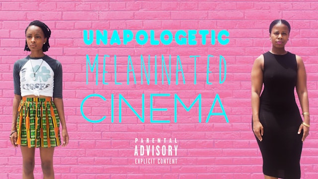 Unapologetic Melaninated Cinema