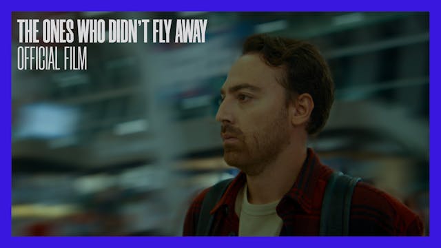The Ones Who Didn't Fly Away (Official Film 2024)