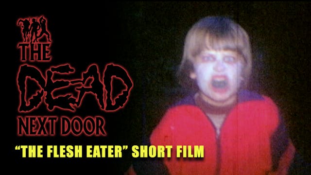 The Dead Next Door Extras: "The Flesh Eater" Short Film (1979)