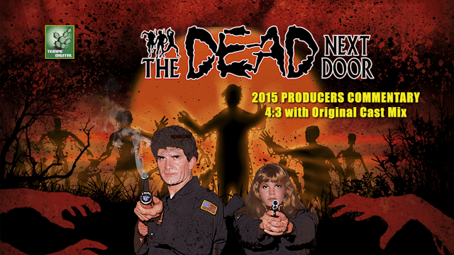 The Dead Next Door Extras: Producers Commentary (2015)