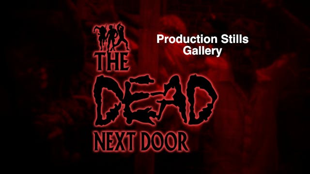 The Dead Next Door Extras: Production Stills Gallery (2015)