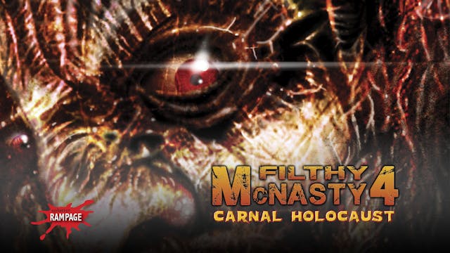 Filthy McNasty 4: Carnal Holocaust - ...