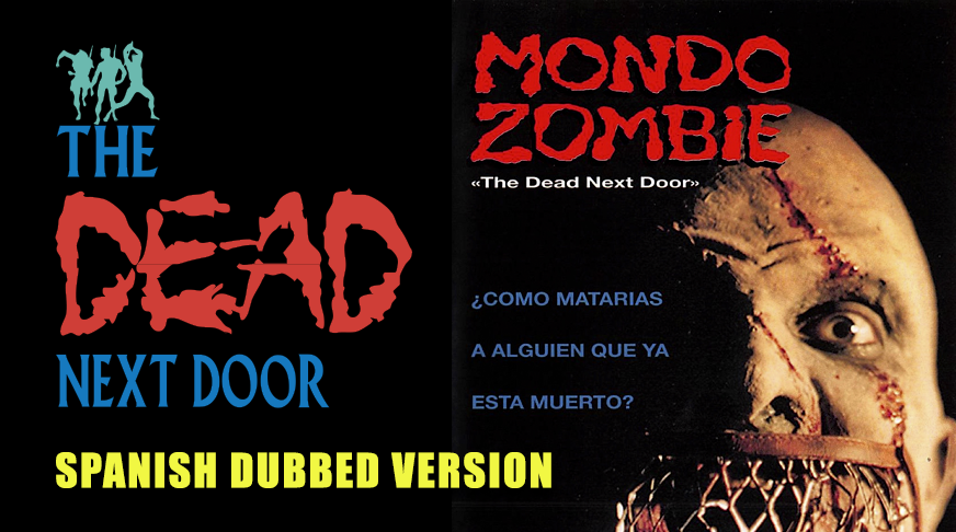 The Dead Next Door Extras: Spanish Dubbed Version (1990)