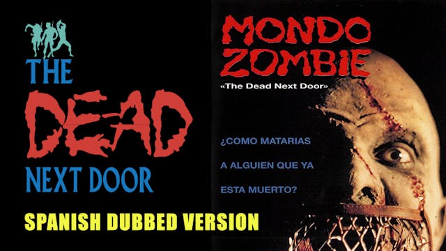 The Dead Next Door Extras: Spanish Dubbed Version (1990)