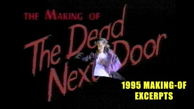 The Dead Next Door Extras: Making of Excerpts (1995)