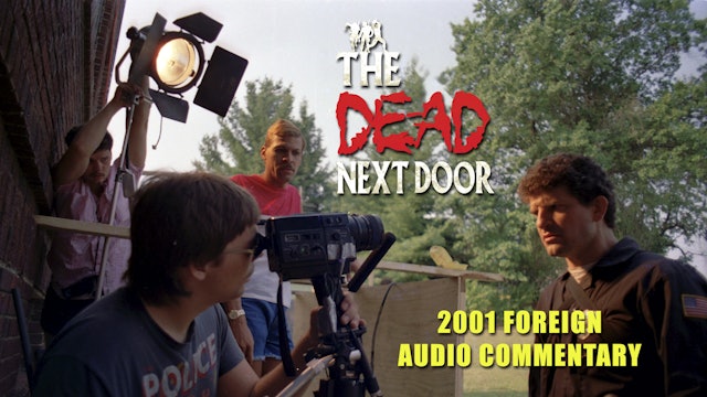 The Dead Next Door Extras: Audio Commentary (2001)
