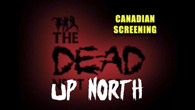 The Dead Next Door Extras: “The Dead Up North” Canada Screening (2005)