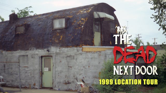 The Dead Next Door Extras: 1999 Location Tour