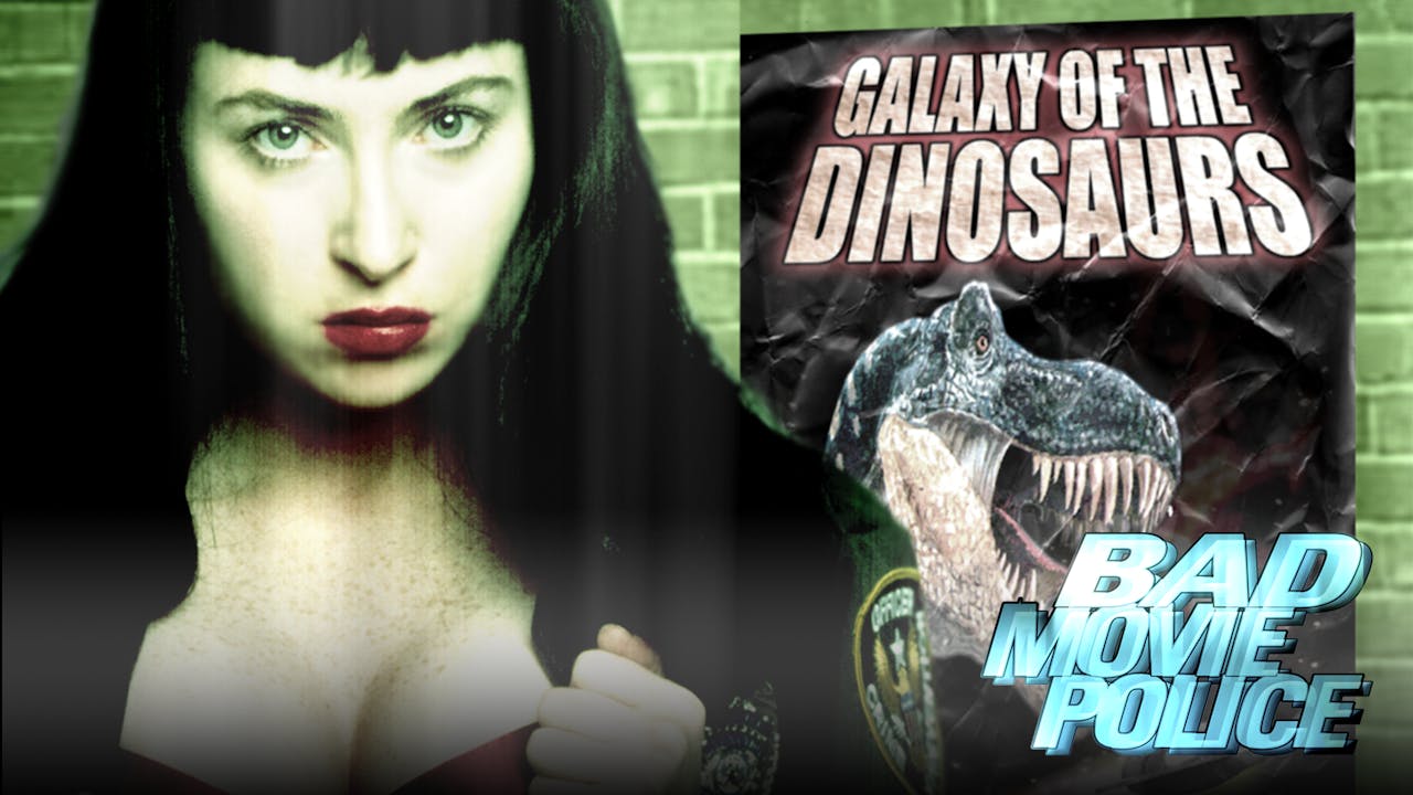 Bad Movie Police Case #1: Galaxy of the Dinosaurs (2003)