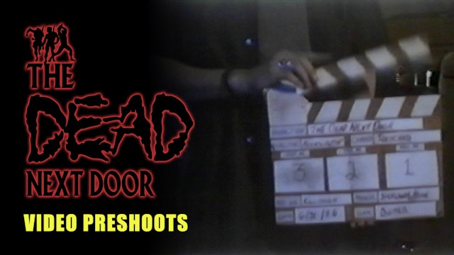 The Dead Next Door Extras: Video Preshoots (2005)
