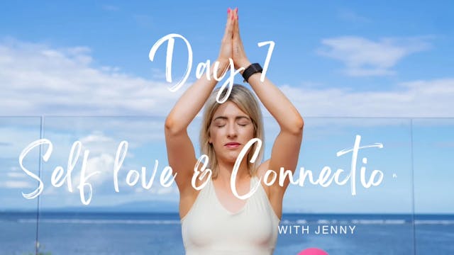 Day 7 Self love & Connection