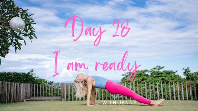Day 28 I am ready