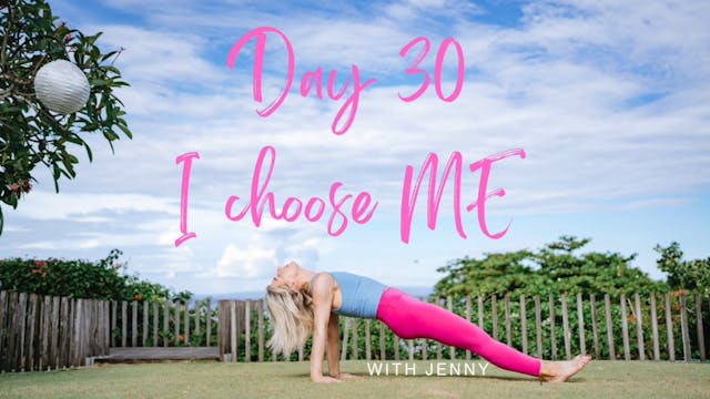 Day 30 I choose me