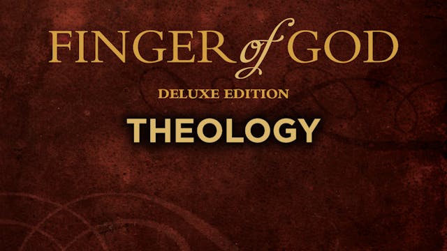 Finger of God Deluxe Edition - Theology