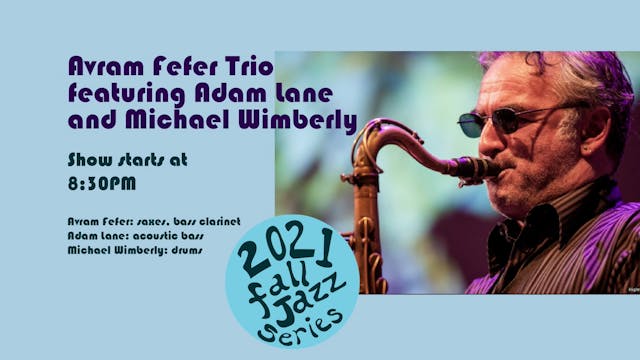 10 - Avram Fefer Trio - November 19, 2021