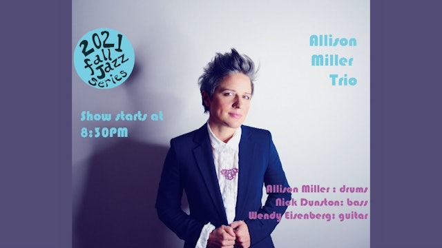 01 - Allison Miller Trio - September 17, 2021