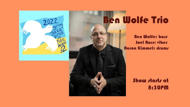 11 - Ben Wolfe Trio - June 3, 2022