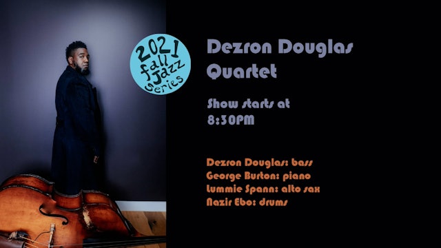 05 - Dezron Douglas Quartet - October 15, 2021